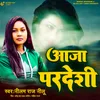 About Aaja Pardeshi Song